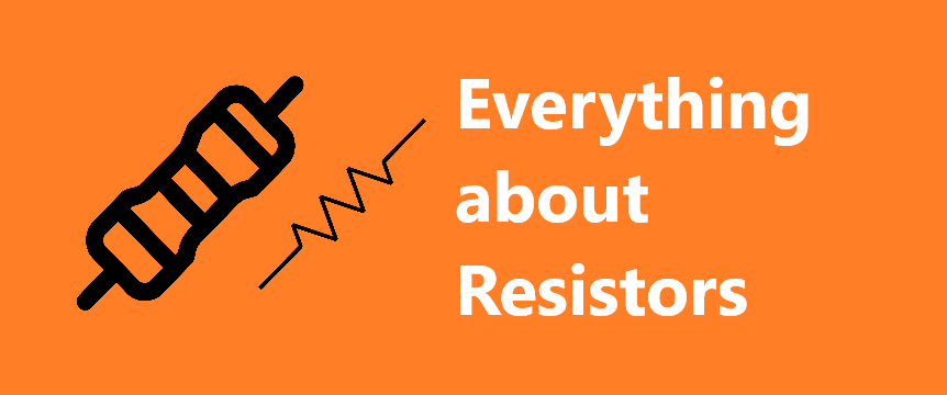 Everything about Resistor