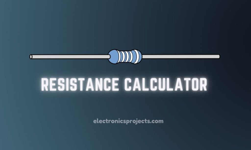 Resistance CALCULATOR Electronics Projects Hub